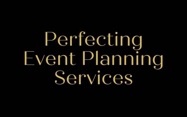 Perfecting Event Planning Services