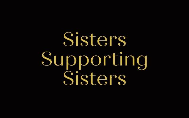 Sisters Supporting Sisters