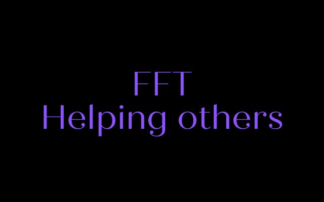 FFT Helping Others