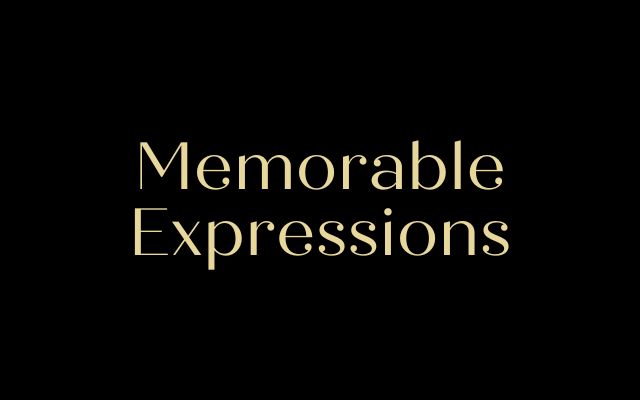 Memorable Expressions