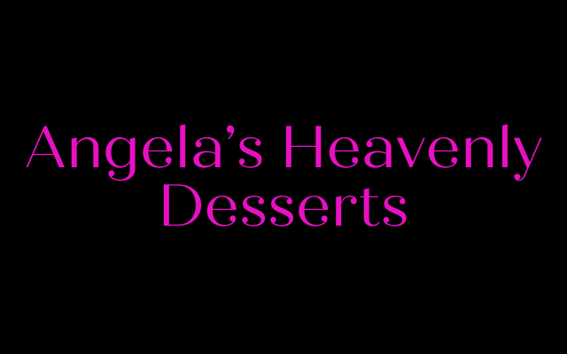 Angela’s Heavenly Desserts